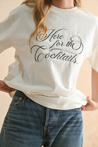 Here for the Cocktails T-shirt